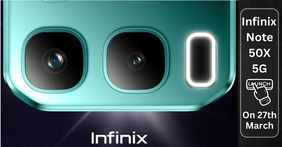 Infinix Note 50X 5G: भारत में 27 मार्च को होगा लॉन्च, जानें कीमत और दमदार फीचर्स